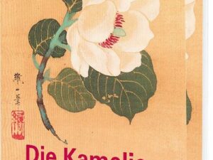 Postkartenbuch 'Kamelie - Betörende Schönheit mit großer Geschichte'
