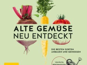 Alte Gemüse neu entdeckt